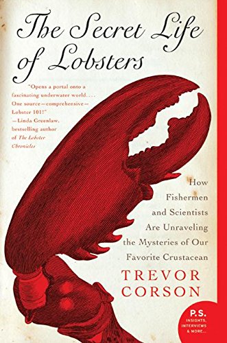 Book cover of The Secret Life of Lobsters: How Fishermen and Scientists Are Unraveling the Mysteries of Our Favorite Crustacean by Trevor Corson - featuring a lobster claw