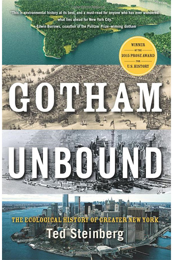 Book cover of Gotham Unbound: The Ecological History of Greater New York, by Ted Steinberg