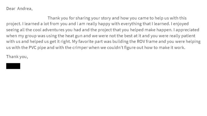 A letter addressed to Andrea expressing gratitude for her help with a project. The writer discusses learning experiences, enjoyment of adventures, and specific assistance with a heat gun, PVC pipe, crimper, and ROV frame. The letter ends with a thank you.