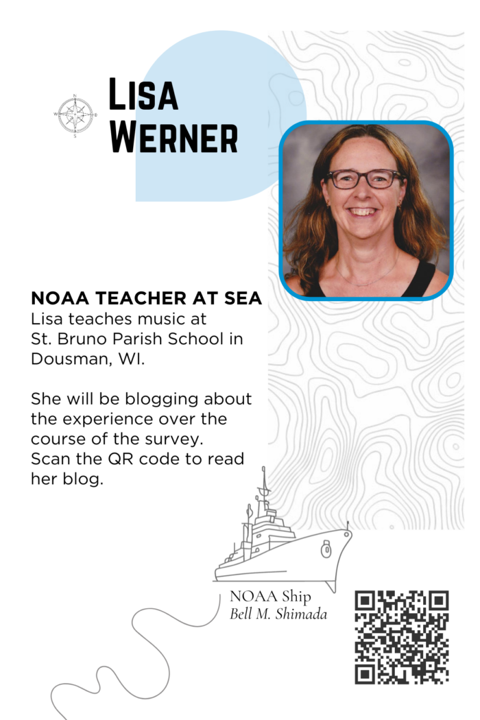 Portrait of a smiling woman with shoulder-length hair and glasses set against a combined text and illustration background. Text reads: "Lisa Werner. NOAA Teacher at Sea. Lisa teaches music at St. Bruno Parish School in Dousman, WI. She will be blogging about the experience over the course of the survey. Scan the QR code to read her blog." Below the text is an illustration of a NOAA ship labeled "Bell M. Shimada" and a QR code.