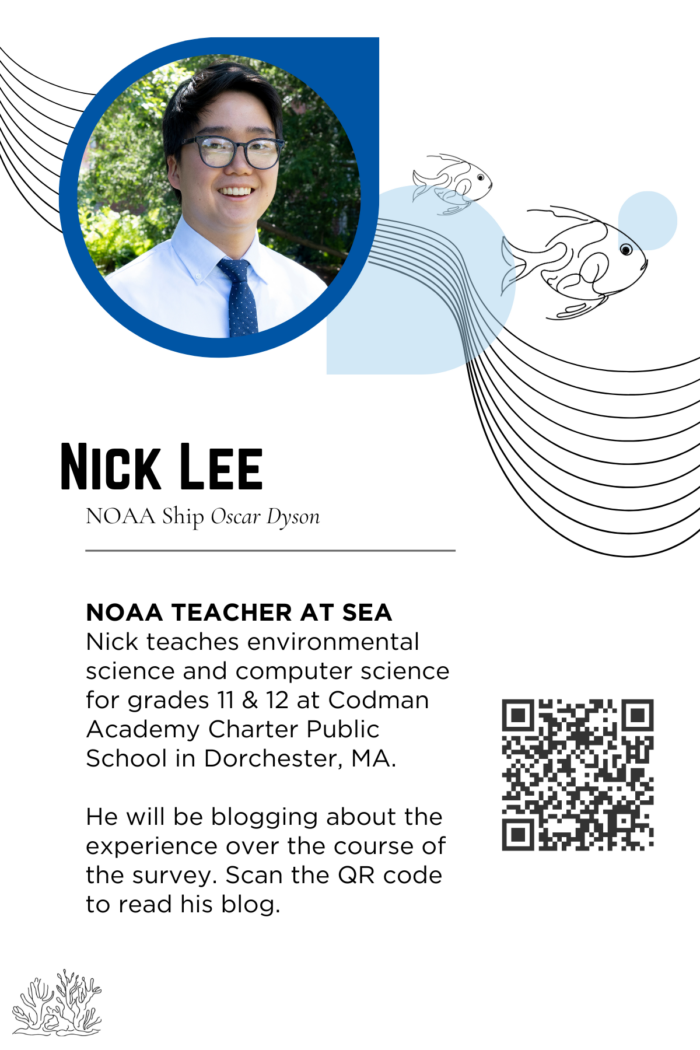 A flyer featuring Nick Lee, who teaches environmental science and computer science for grades 11 and 12 at Codman Academy Charter Public School in Dorchester, MA. Nick will blog about his NOAA Ship Oscar Dyson experience. A QR code is included for the blog.