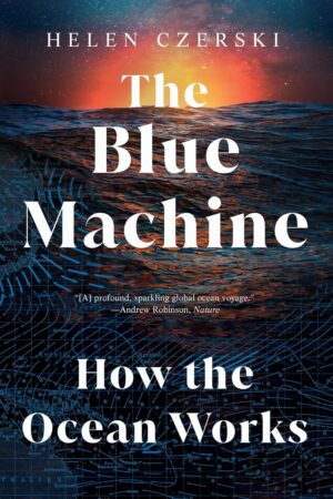 The Blue Machine 2 Book cover for "The Blue Machine: How the Ocean Works" by Helen Czerski, perfect for Alumni Book Clubs, featuring ocean waves under a vibrant sky with scientific diagram lines and white text overlaid.